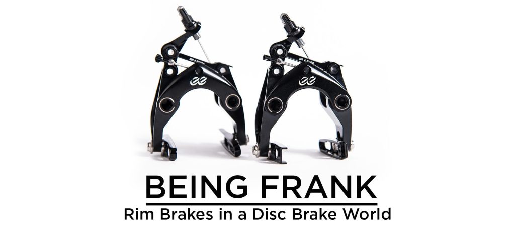 Being Frank: Rim Brakes In A Disc Brake World