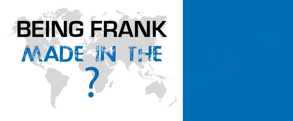 Being Frank: Made in the?